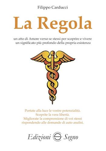 La regola - Filippo Carducci - Libro Edizioni Segno 2019 | Libraccio.it