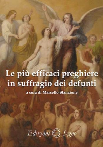 Le più efficaci preghiere in suffragio dei defunti - Marcello Stanzione - Libro Edizioni Segno 2019 | Libraccio.it