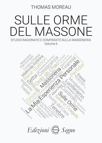 Sulle orme del massone. Vol. 6 - Thomas Moreau - Libro Edizioni Segno 2019 | Libraccio.it