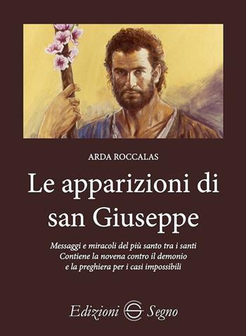 Le apparizioni di san Giuseppe - Arda Roccalas - Libro Edizioni Segno 2020 | Libraccio.it