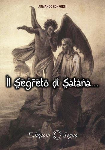 Il segreto di Satana - Armando Conforti - Libro Edizioni Segno 2020 | Libraccio.it