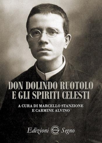 Don Dolindo Ruotolo e gli spiriti celesti  - Libro Edizioni Segno 2020 | Libraccio.it