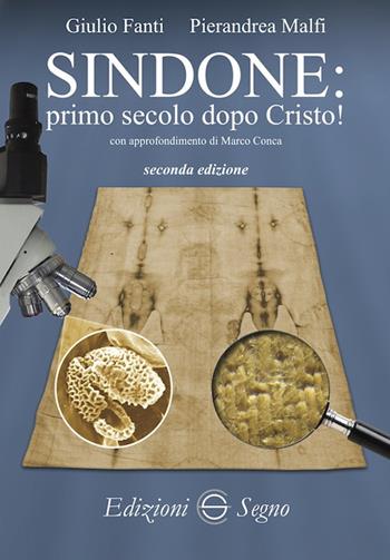 Sindone. Primo secolo dopo Cristo! - Giulio Fanti, Pierandrea Malfi - Libro Edizioni Segno 2020 | Libraccio.it