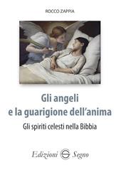 Gli angeli e la guarigione dell'anima. Gli spiriti celesti nella Bibbia