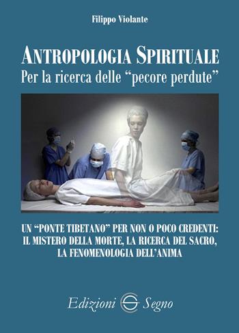 Antropologia spirituale per la ricerca delle «pecore perdute» - Filippo Violante - Libro Edizioni Segno 2022 | Libraccio.it