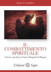 Il combattimento spirituale. Visioni e profezie in Santa Ildegarda di Bingen