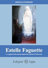 Estelle Faguette. La veggente delle presunte apparizioni mariane di Pellevoisin
