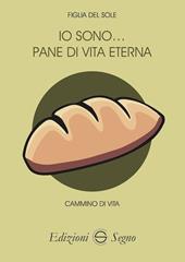 Io sono… pane di vita eterna