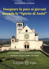 Insegnare la pace ai giovani secondo lo «spirito di Assisi»