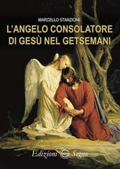 L'angelo consolatore di Gesù nel Getsemani
