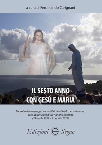 Il sesto anno con Gesù e Maria - Ferdinando Carignani - Libro Edizioni Segno 2023 | Libraccio.it