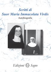 Scritti di Suor Maria Immacolata Virdis. Autobiografia