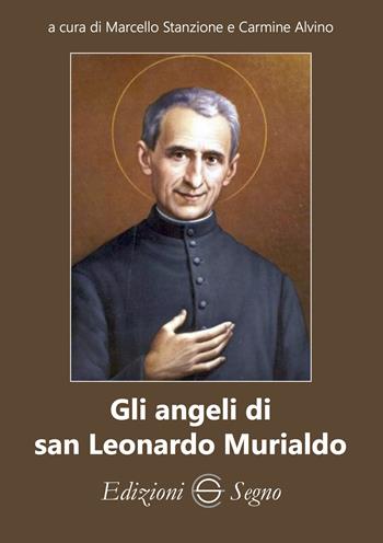 Gli angeli di san Leonardo Murialdo - Marcello Stanzione, Carmine Alvino - Libro Edizioni Segno 2023 | Libraccio.it