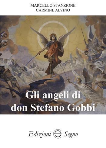 Gli angeli di don Stefano Gobbi - Marcello Stanzione, Carmine Alvino - Libro Edizioni Segno 2024 | Libraccio.it