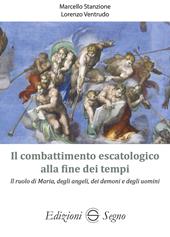 Il combattimento escatologico alla fine dei tempi. Il ruolo di Maria, degli angeli, dei demoni e degli uomini