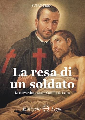La resa di un soldato - Pietro Magliozzi - Libro Edizioni Segno 2024 | Libraccio.it