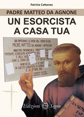 Padre Matteo da Agnone. Un esorcista a casa tua