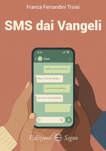 SMS dai Vangeli - Franca Ferrandini Troisi - Libro Edizioni Segno 2025 | Libraccio.it