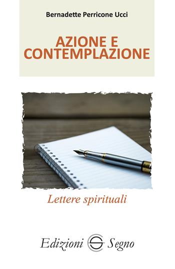 Azione e contemplazione. Lettere spirituali atleti della fede. Vol. 3 - Bernadette Perricone Ucci - Libro Edizioni Segno 2025 | Libraccio.it