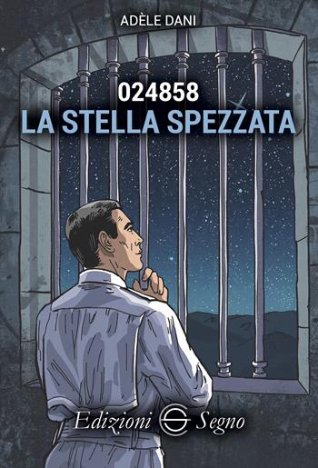 024858. La stella spezzata - Adèle Dani - Libro Edizioni Segno 2025 | Libraccio.it