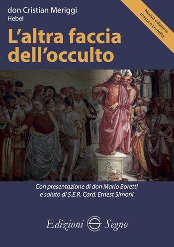 L'altra faccia dell'occulto - Cristian Meriggi - Libro Edizioni Segno 2025 | Libraccio.it