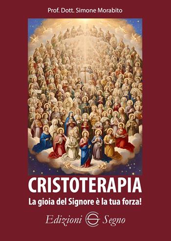 Cristoterapia. La gioia del Signore è la tua forza! - Simone Morabito - Libro Edizioni Segno 2025 | Libraccio.it