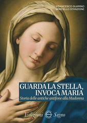 Guarda la stella, invoca Maria. Storia delle antiche antifone alla Madonna