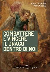 Combattere e vincere il drago dentro di noi