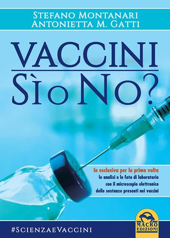 Vaccini: sì o no? - Stefano Montanari, Antonietta M. Gatti - Libro Macro Edizioni 2015 | Libraccio.it