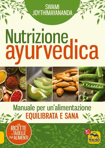 Nutrizione ayurvedica. Manuale per una nutrizione equilibrata e sana - Swami Joythimayananda - Libro Macro Edizioni 2016 | Libraccio.it