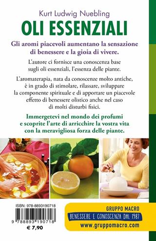 Oli essenziali. Cosa sono come agiscono come si usano - Kurt Ludwig Nuebling - Libro Gruppo Editoriale Macro 2019, La biblioteca del benessere | Libraccio.it