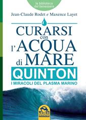 Curarsi con l'acqua di mare. Quinton i miracoli del plasma marino