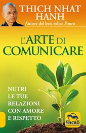 L' arte di comunicare. Nutri le tue relazioni con amore e rispetto