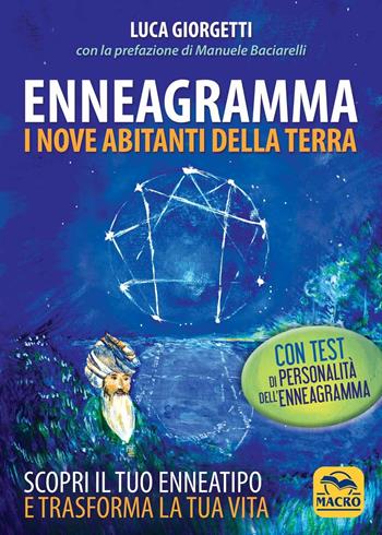 Enneagramma. I nove abitanti della terra - Luca Giorgetti - Libro Gruppo Editoriale Macro 2016, Nuova saggezza | Libraccio.it