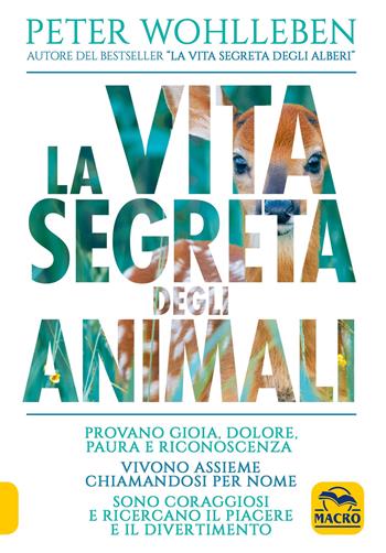 La vita segreta degli animali - Peter Wohlleben - Libro Macro Edizioni 2018, Nuova saggezza | Libraccio.it