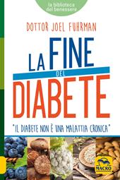 La fine del diabete. Il diabete non è una malattia cronica