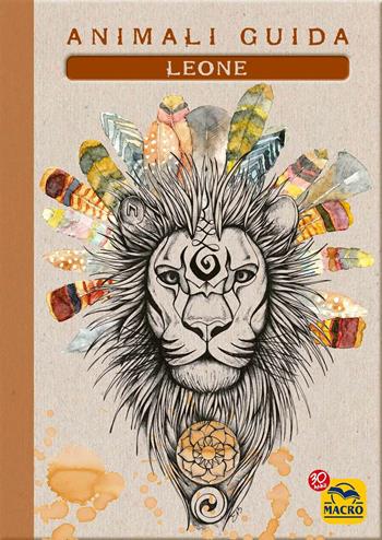 Leone. Animali guida - Eleonora Tassani, Cristina Cicognani - Libro Gruppo Editoriale Macro 2017, Nuova saggezza | Libraccio.it