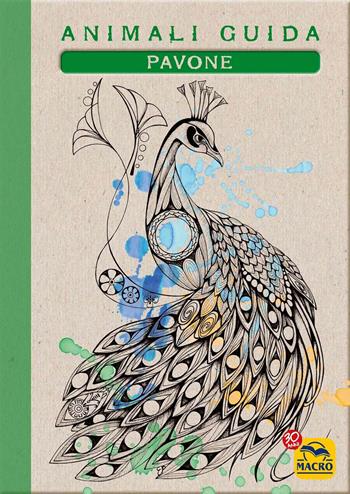 Pavone. Animali guida - Eleonora Tassani, Cristina Cicognani - Libro Gruppo Editoriale Macro 2017, Nuova saggezza | Libraccio.it