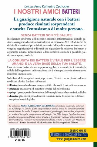 I nostri amici batteri. Guarisci naturalmente con la terapia del microbioma - Anne Katharina Zschocke - Libro Gruppo Editoriale Macro 2019, La biblioteca del benessere | Libraccio.it