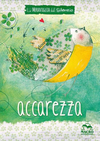 La meraviglia del silenzio. Accarezza - Claudia Masioli - Libro Gruppo Editoriale Macro 2017, Essere Felici | Libraccio.it
