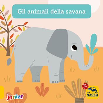 Gli animali della savana - Christophe Boncens - Libro Macro Junior 2017 | Libraccio.it