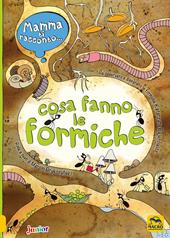 Mamma ti racconto... cosa fanno le formiche