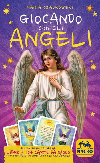 Giocando con gli angeli - Hania Czajkowski - Libro Macro Edizioni 2018, Nuova saggezza | Libraccio.it