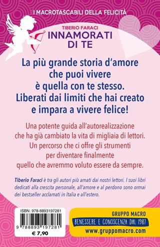 Innamorati di te. Guida all'auto-realizzazione - Tiberio Faraci - Libro Gruppo Editoriale Macro 2019, I Macro tascabili della felicità | Libraccio.it