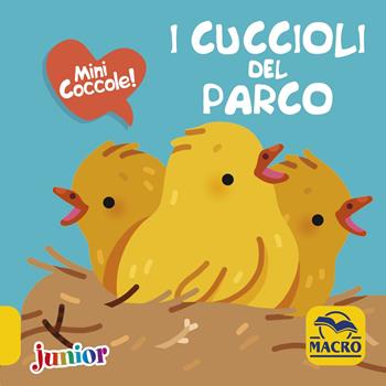 I cuccioli del parco. Mini coccole - Maëlle Cheval - Libro Macro Junior 2018 | Libraccio.it