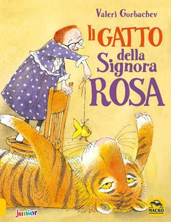 Il gatto della signora Rosa - Valeri Gorbachev - Libro Macro Junior 2018 | Libraccio.it