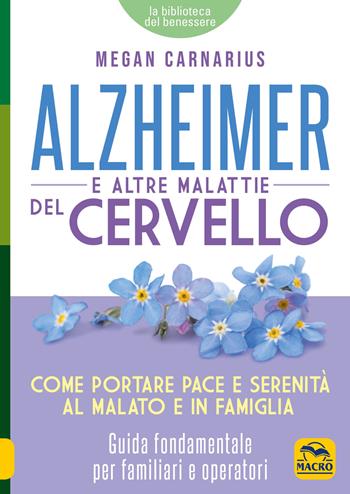 Alzheimer e le altre malattie del cervello - Megan Carnarius - Libro Macro Edizioni 2018, La biblioteca del benessere | Libraccio.it