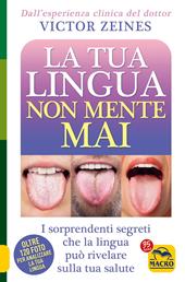 La tua lingua non mente mai. I sorprendenti segreti che la lingua può rivelare sulla salute