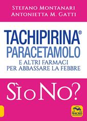 Tachipirina®, paracetamolo e altri farmaci per abbassare la febbre. Sì o no?