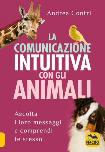 La comunicazione intuitiva con gli animali - Andrea Contri - Libro Gruppo Editoriale Macro 2018, Qua la zampa | Libraccio.it